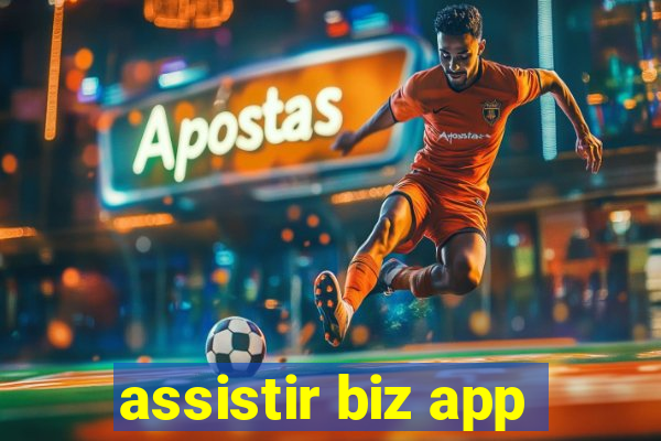 assistir biz app